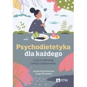 Psychologia - Psychodietetyka dla każdego, czyli o zdrowej relacji z jedzeniem - miniaturka - grafika 1