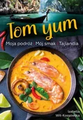 Książki kucharskie - Tom Yum. Moja podróż. Mój smak. Tajlandia - miniaturka - grafika 1
