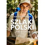 Książki podróżnicze - Bezdroża Szlaki Polski. 30 najpiękniejszych tras długodystansowych LIT-41553 - miniaturka - grafika 1