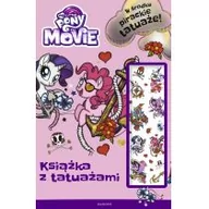 Książki edukacyjne - MY LITTLE PONY THE MOVIE KSIĄŻKA Z TATUAŻAMI Opracowanie zbiorowe - miniaturka - grafika 1