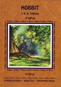 Hobbit J. J. R. Tolkiena. Streszczenie, analiza, interpretacja - Agnieszka Marszał - Lektury szkoła podstawowa - miniaturka - grafika 1