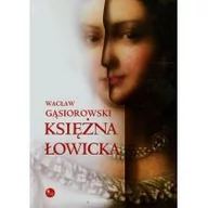 Powieści - Wydawnictwo MG Księżna Łowicka - Wacław Gąsiorowski - miniaturka - grafika 1