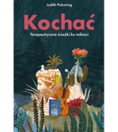 Psychologia - Kochać. Terapeutyczne ścieżki ku miłości - miniaturka - grafika 1