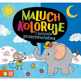 Maluch koloruje i poznaje przeciwieństwa - Książki edukacyjne - miniaturka - grafika 2