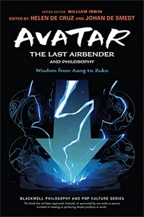 Avatar: The Last Airbender and Philosophy: Wisdom from Aang to Zuko - Pozostałe książki - miniaturka - grafika 1