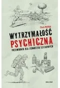 Poradniki hobbystyczne - Wytrzymałość psychiczna. Przewodnik dla jednostek elitarnych - miniaturka - grafika 1
