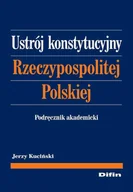 Prawo - Ustrój konstytucyjny Rzeczypospolitej Polskiej Jerzy Kuciński - miniaturka - grafika 1
