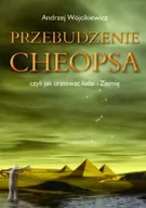 Poradniki hobbystyczne - Przebudzenie Cheopsa czyli jak uratować ludzi i Ziemię - miniaturka - grafika 1