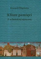 Wywiady - Klisze Pamięci. Z Wileńskiej Ojczyzny - miniaturka - grafika 1