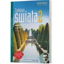 Operon Ciekawi świata 2 Matematyka Podręcznik Zakres rozszerzony. Klasa 1-3 Szkoły ponadgimnazjalne Matematyka - Henryk Pawłowski