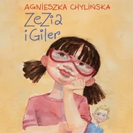 Audiobooki dla dzieci i młodzieży - Zezia i Giler Agnieszka Chylińska - miniaturka - grafika 1