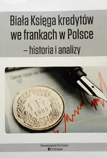 Biała Księga kredytów we frankach w Polsce historia i analizy - Biznes - miniaturka - grafika 1