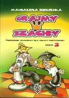 Poradniki hobbystyczne - Grajmy w szachy część 3 - Magdalena Zielińska - miniaturka - grafika 1