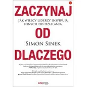Psychologia - ZACZYNAJ OD DLACZEGO JAK WIELCY LIDERZY INSPIRUJĄ INNYCH DO DZIAŁANIA Simon Sinek - miniaturka - grafika 1
