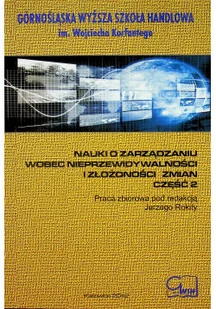 Nauki o zarządzaniu wobec nieprzewidywalności i złożoności zmian cz.2 - Ekonomia - miniaturka - grafika 1