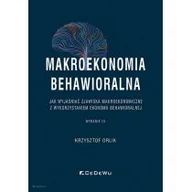 Ekonomia - Makroekonomia behawioralna. Jak wyjaśniać zjawiska makroekonomiczne z wykorzystaniem ekonomii behawioralnej - miniaturka - grafika 1