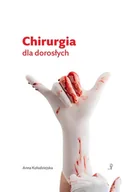 Felietony i reportaże - Chirurgia dla dorosłych - miniaturka - grafika 1
