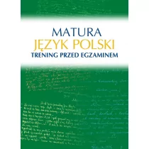 Sbm MATURA JĘZYK POLSKI TRENING PRZED EGZAMINEM Małgorzata Kosińska-pułka Książki z rabatem 70% zabawki z rabatem 50% - Pomoce naukowe - miniaturka - grafika 1