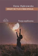Poezja - Gwiazdy nie tylko z nieba spadają - Ilona Dąbrowska - miniaturka - grafika 1
