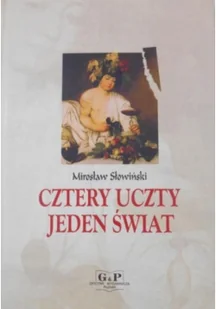Cztery uczty, jeden świat. o ludziach wokół stołu - Wysyłka od 3,99 - Rozrywka i humor - miniaturka - grafika 2
