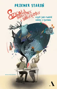 Szkoła Bohaterek I Bohaterów Czyli Jak Sobie Radzić Z Życiem Przemek Staroń - Literatura popularno naukowa dla młodzieży - miniaturka - grafika 5