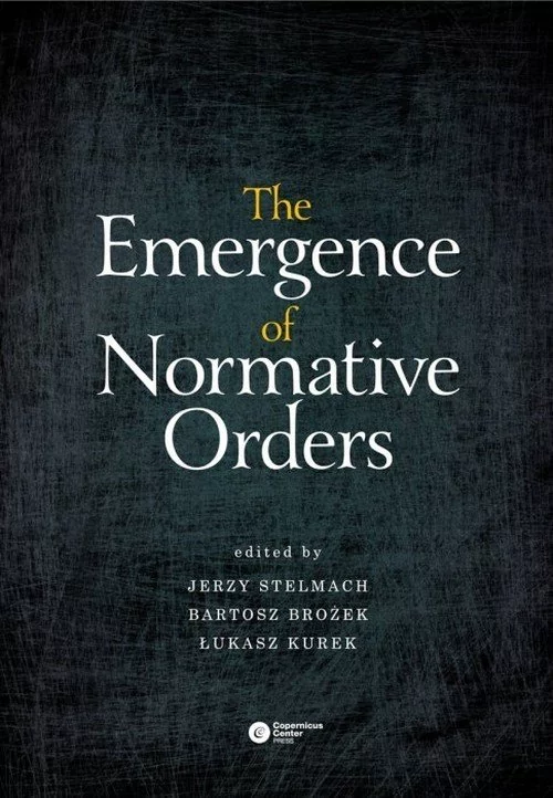 Copernicus Center Press The Emergence of Normative Orders - Copernicus Center Press