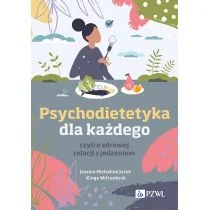 Psychodietetyka dla każdego, czyli o zdrowej relacji z jedzeniem - Psychologia - miniaturka - grafika 1