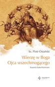 E-booki - religia i ezoteryka - Wierzę w Boga Ojca wszechmogącego. Kazania katechizmowe - miniaturka - grafika 1