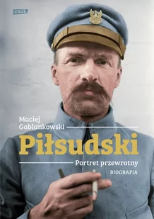 Piłsudski. Portret przewrotny. Biografia - E-booki - historia - miniaturka - grafika 1