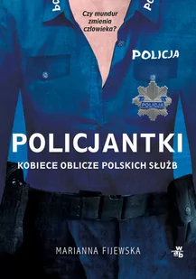 Policjantki. Kobiece oblicze polskich służb - Felietony i reportaże - miniaturka - grafika 1
