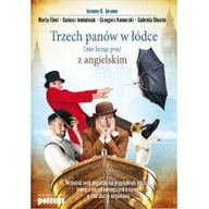 Książki do nauki języka angielskiego - Poltext Trzech panów w łódce (nie licząc psa) z angielskim - Jerome Jerome K., Marta Fihel, Dariusz Jemielniak, Grzegorz Komerski, Gabriela Oberda - miniaturka - grafika 1