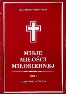 Misje miłości miłosiernej Tom I - Religia i religioznawstwo - miniaturka - grafika 1