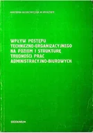 Biznes - Wpływ postępu techniczno-organizacyjnego na poziom i strukturę trudności prac administracyjno-biurowych - miniaturka - grafika 1