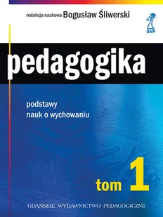 Pedagogika. Tom 1. Podstawy nauk o wychowaniu - Pedagogika i dydaktyka - miniaturka - grafika 1