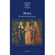 Książki o kulturze i sztuce - Avalon Mojry. Początek-trwanie-koniec Cieśla-Korytowska Maria, Siwiec Magdalena red. - miniaturka - grafika 1