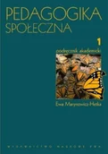 Podręczniki dla szkół wyższych - Marynowicz-Hetka Ewa Pedagogika społeczna Tom 1 - miniaturka - grafika 1