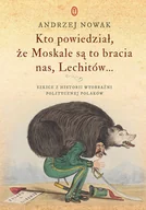 E-booki - nauka - Kto powiedział, że Moskale są to bracia nas, Lechitów... - miniaturka - grafika 1