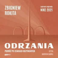 Audiobooki - literatura faktu - Odrzania. Podróż po Ziemiach Odzyskanych Zbigniew Rokita - miniaturka - grafika 1