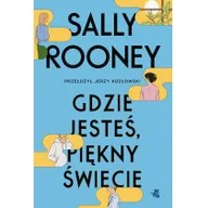 Proza - W.A.B. Gdzie jesteś, piękny świecie - Sally Rooney - miniaturka - grafika 1