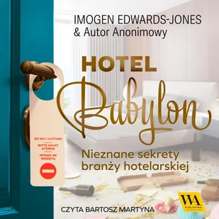 Hotel Babylon. Nieznane sekrety branży hotelarskiej - Audiobooki - literatura faktu - miniaturka - grafika 1