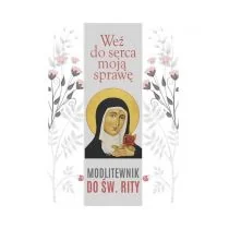 M Wydawnictwo Weź do serca moją sprawę. Modlitewnik do św. Rity Małgorzata Sękalska - Religia i religioznawstwo - miniaturka - grafika 1