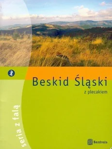 Beskid Śląski z plecakiem - Przewodniki - miniaturka - grafika 1