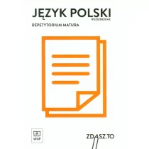 WSiP Język polski. Zdasz.to. Repetytorium maturalne. Zakres rozszerzony. Klasa 1-3. Materiały pomocnicze - szkoła ponadgimnazjalna - Praca zbiorowa - Materiały pomocnicze dla uczniów - miniaturka - grafika 1