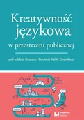 E-booki - podręczniki - Katarzyna Burska, Rafał Zarębski Kreatywność językowa w przestrzeni publicznej - miniaturka - grafika 1