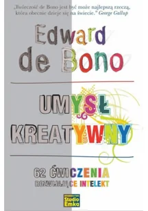 Studio Emka Umysł kreatywny. 62 ćwiczenia rozwijające intelekt - Edward De Bono - Poradniki psychologiczne - miniaturka - grafika 2