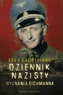 Dziennik Nazisty. Wyznania Eichmanna - Pamiętniki, dzienniki, listy - miniaturka - grafika 1