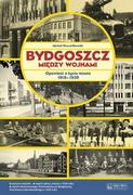 Księży Młyn Bydgoszcz między wojnami. Opowieść o życiu miasta 1918-1939