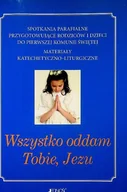 Religia i religioznawstwo - Wszystko oddam Tobie Jezu - miniaturka - grafika 1