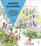 E-booki - nauka - Miasto dla dzieci. Jak urbanistyka i projektowanie przyjazne dzieciom mogą̨ uratować́ nasze miasta - miniaturka - grafika 1