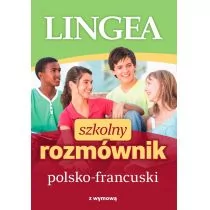 Szkolny Rozmównik Polsko-Francuski Wyd 2 Praca zbiorowa